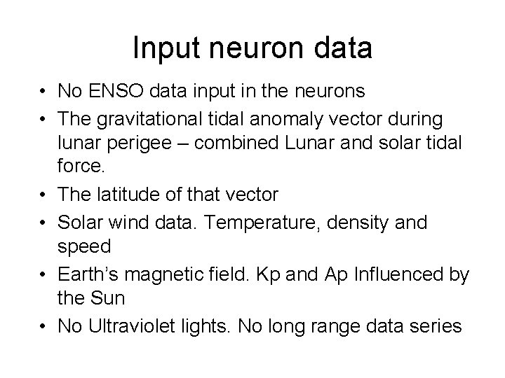 Input neuron data • No ENSO data input in the neurons • The gravitational