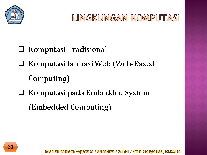 q Komputasi Tradisional q Komputasi berbasi Web (Web-Based Computing) q Komputasi pada Embedded System