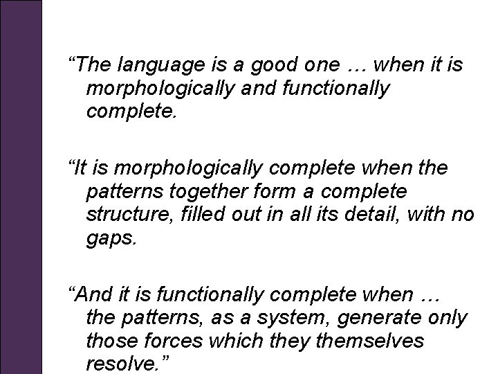 “The language is a good one … when it is morphologically and functionally complete.