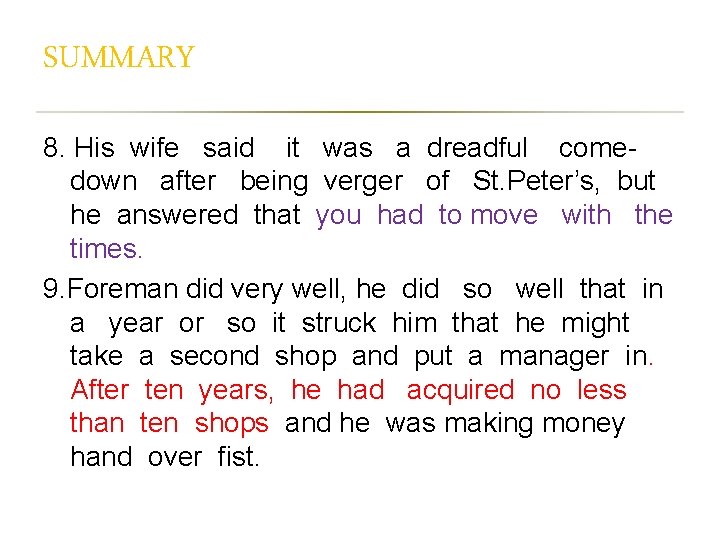 SUMMARY 8. His wife said it was a dreadful comedown after being verger of