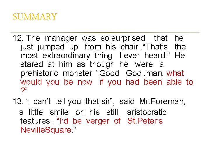 SUMMARY 12. The manager was so surprised that he just jumped up from his