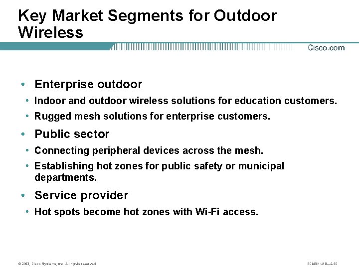 Key Market Segments for Outdoor Wireless • Enterprise outdoor • Indoor and outdoor wireless