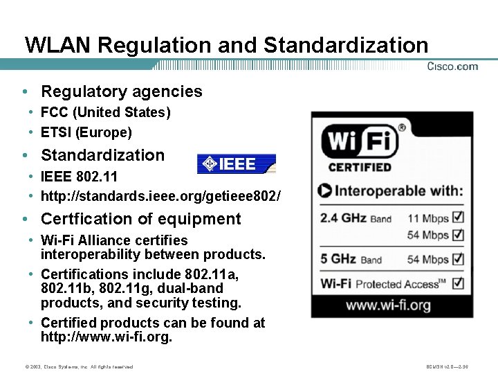 WLAN Regulation and Standardization • Regulatory agencies • FCC (United States) • ETSI (Europe)