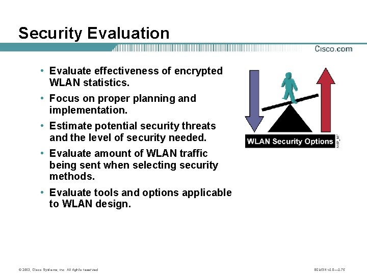 Security Evaluation • Evaluate effectiveness of encrypted WLAN statistics. • Focus on proper planning