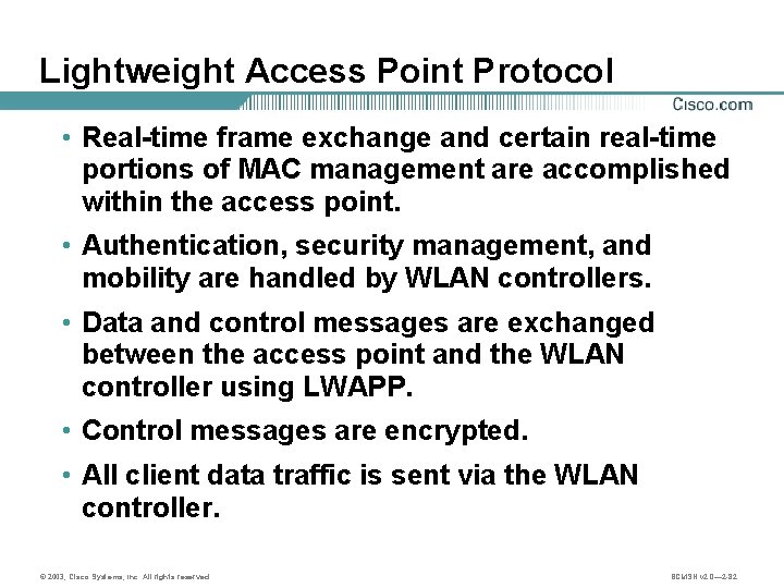 Lightweight Access Point Protocol • Real-time frame exchange and certain real-time portions of MAC