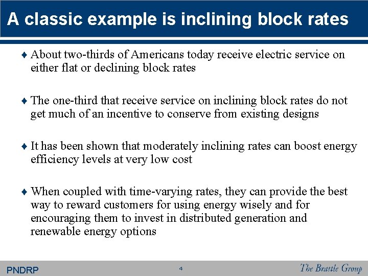 A classic example is inclining block rates ♦ About two-thirds of Americans today receive A classic example is inclining block rates ♦ About two-thirds of Americans today receive