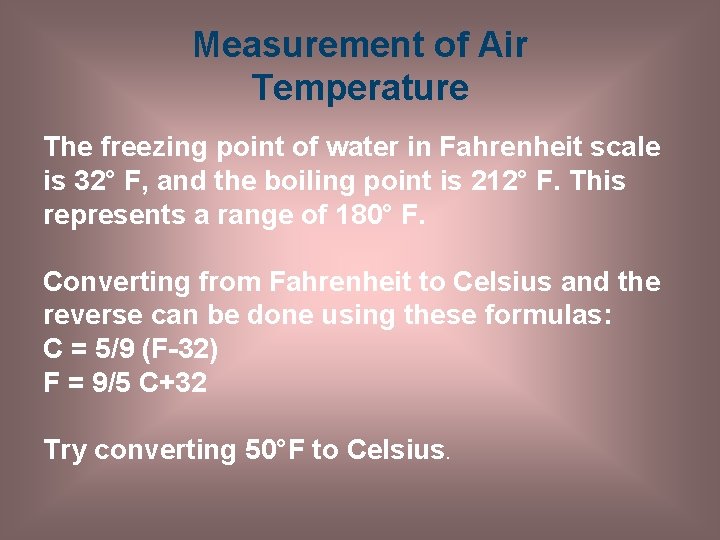 Measurement of Air Temperature The freezing point of water in Fahrenheit scale is 32°