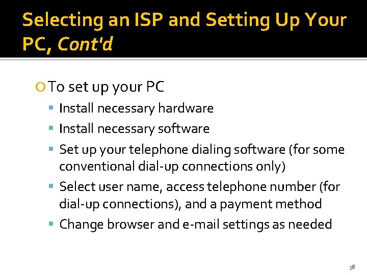 Selecting an ISP and Setting Up Your PC, Cont'd To set up your PC