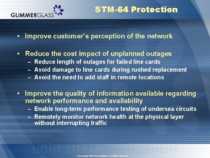 STM-64 Protection • Improve customer’s perception of the network • Reduce the cost impact