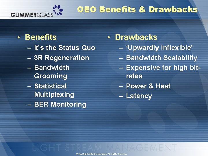 OEO Benefits & Drawbacks • Benefits • Drawbacks – It’s the Status Quo –