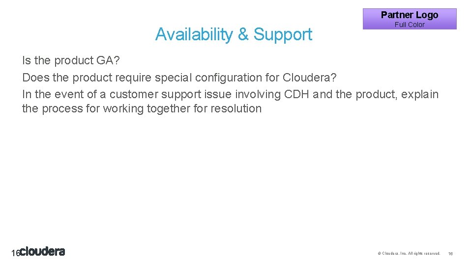 Partner Logo Availability & Support Full Color Is the product GA? Does the product Partner Logo Availability & Support Full Color Is the product GA? Does the product