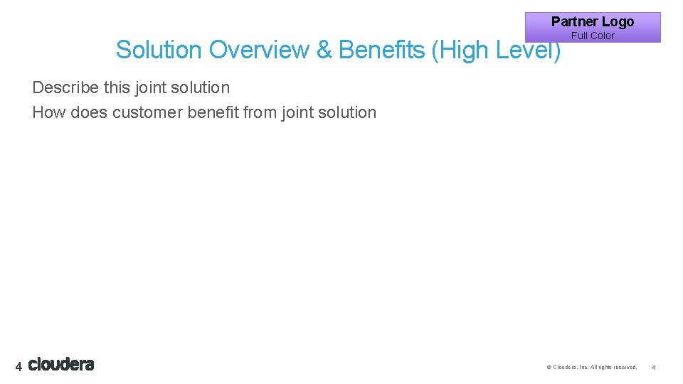 Partner Logo Solution Overview & Benefits (High Level) Full Color Describe this joint solution
