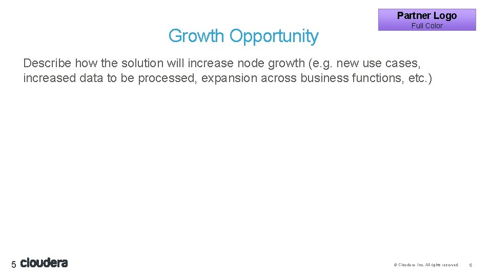 Partner Logo Growth Opportunity Full Color Describe how the solution will increase node growth Partner Logo Growth Opportunity Full Color Describe how the solution will increase node growth