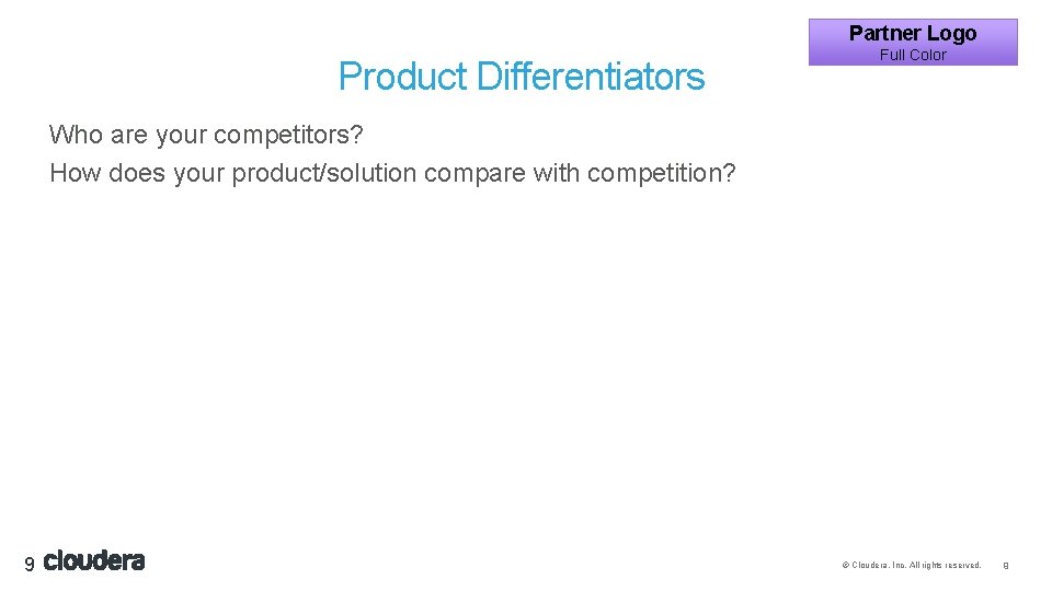 Partner Logo Product Differentiators Full Color Who are your competitors? How does your product/solution