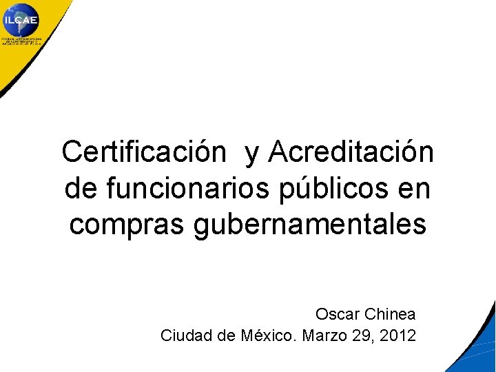 Certificación y Acreditación de funcionarios públicos en compras gubernamentales Oscar Chinea Ciudad de México.