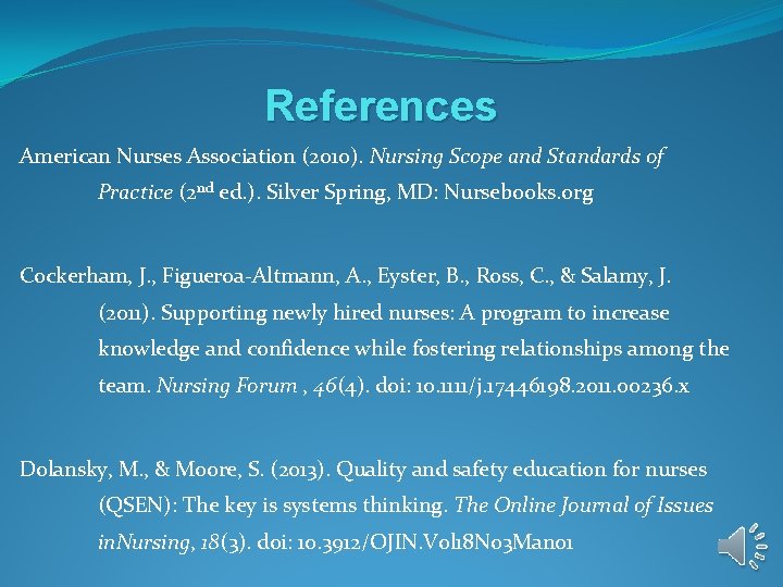 References American Nurses Association (2010). Nursing Scope and Standards of Practice (2 nd ed. References American Nurses Association (2010). Nursing Scope and Standards of Practice (2 nd ed.