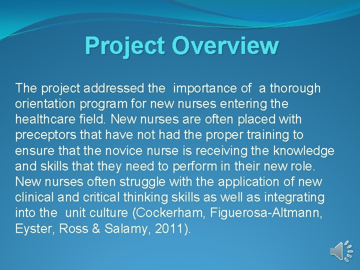 Project Overview The project addressed the importance of a thorough orientation program for new Project Overview The project addressed the importance of a thorough orientation program for new
