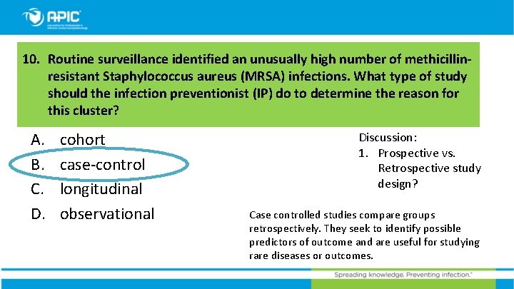 10. Routine surveillance identified an unusually high number of methicillinresistant Staphylococcus aureus (MRSA) infections.