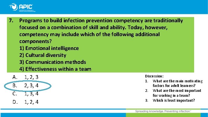 7. A. B. C. D. Programs to build infection prevention competency are traditionally focused