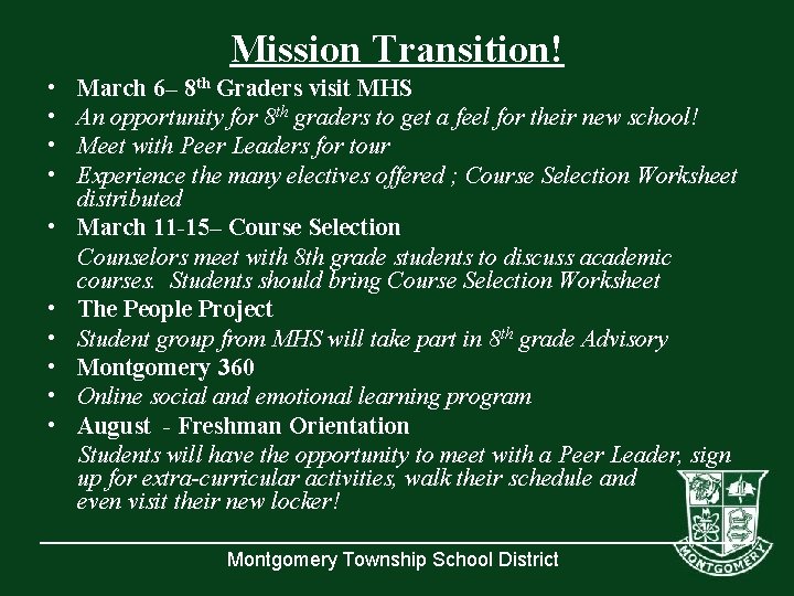 Mission Transition! • • March 6– 8 th Graders visit MHS An opportunity for