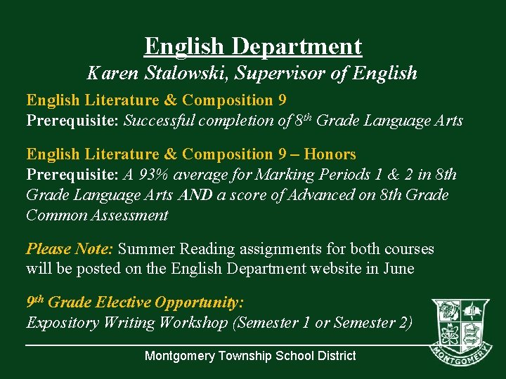 English Department Karen Stalowski, Supervisor of English Literature & Composition 9 Prerequisite: Successful completion