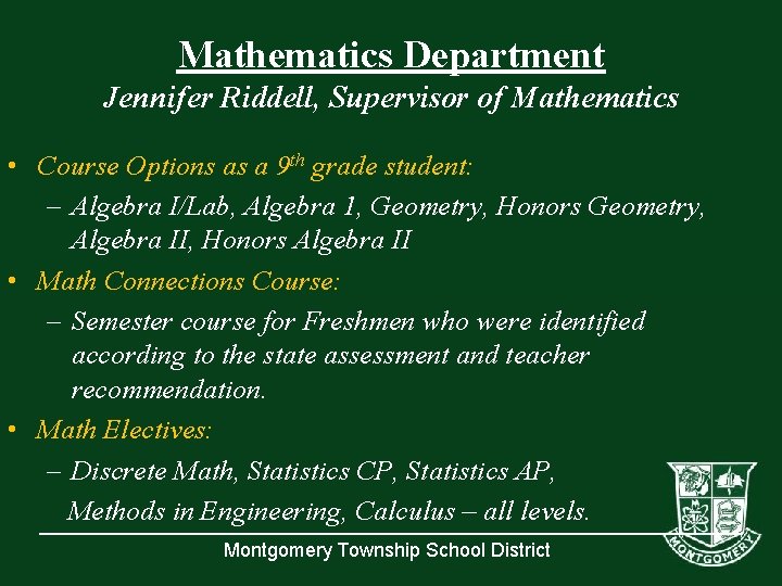 Mathematics Department Jennifer Riddell, Supervisor of Mathematics • Course Options as a 9 th