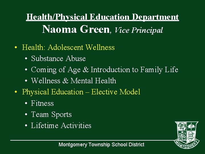 Health/Physical Education Department Naoma Green, Vice Principal • Health: Adolescent Wellness • Substance Abuse