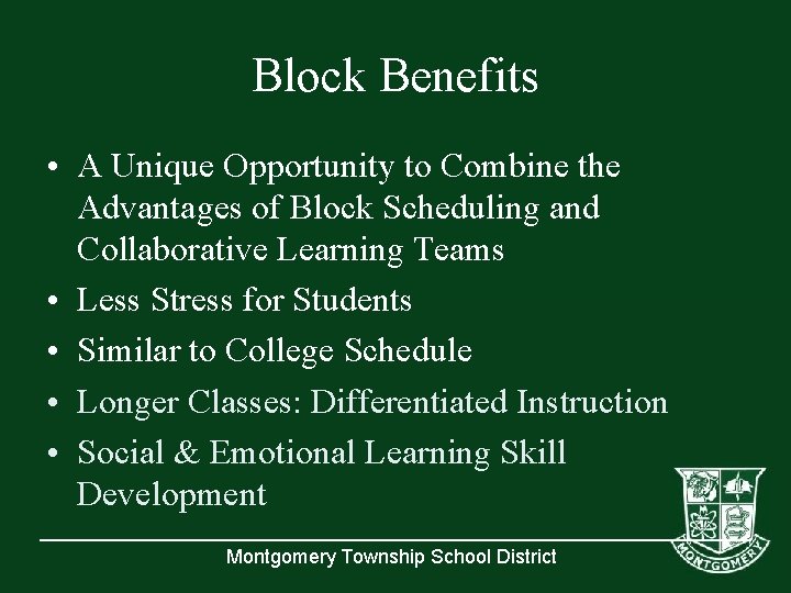 Block Benefits • A Unique Opportunity to Combine the Advantages of Block Scheduling and