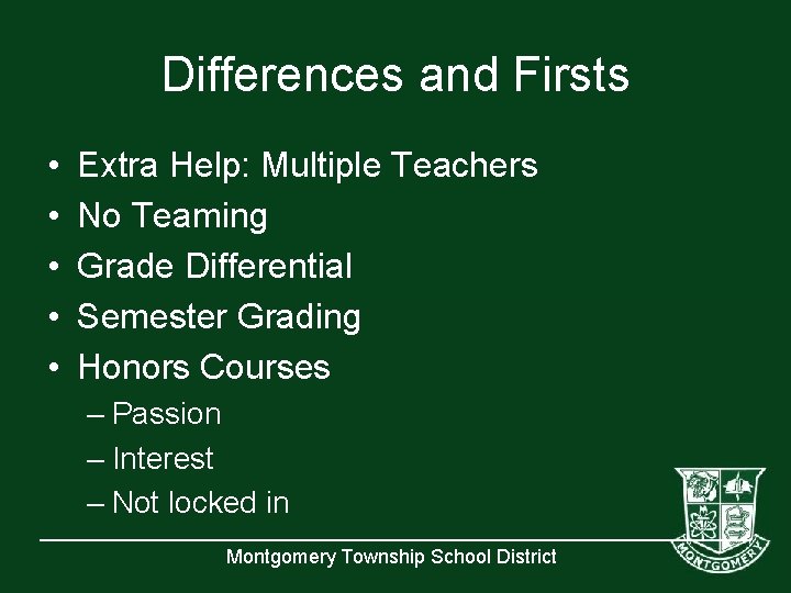 Differences and Firsts • • • Extra Help: Multiple Teachers No Teaming Grade Differential