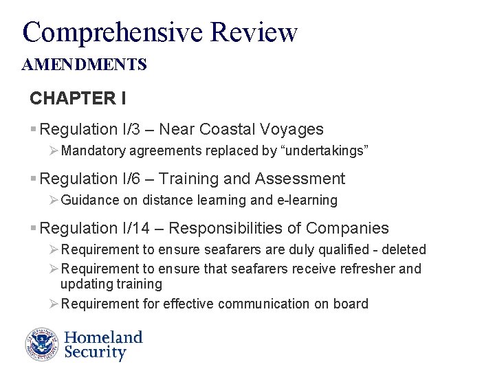 Comprehensive Review AMENDMENTS CHAPTER I § Regulation I/3 – Near Coastal Voyages Ø Mandatory