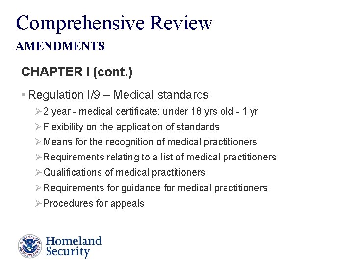 Comprehensive Review AMENDMENTS CHAPTER I (cont. ) § Regulation I/9 – Medical standards Ø