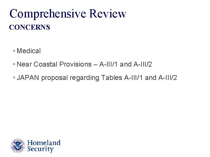 Comprehensive Review CONCERNS § Medical § Near Coastal Provisions – A-III/1 and A-III/2 §