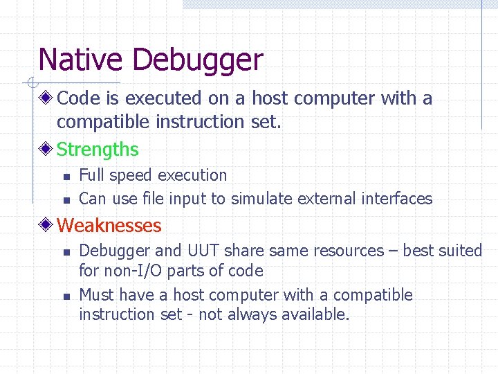 Native Debugger Code is executed on a host computer with a compatible instruction set.