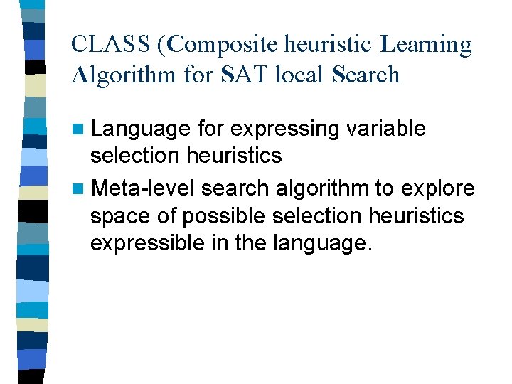 CLASS (Composite heuristic Learning Algorithm for SAT local Search n Language for expressing variable