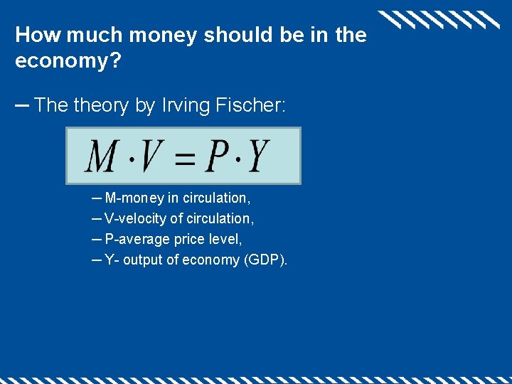 How much money should be in the economy? ─ The theory by Irving Fischer: