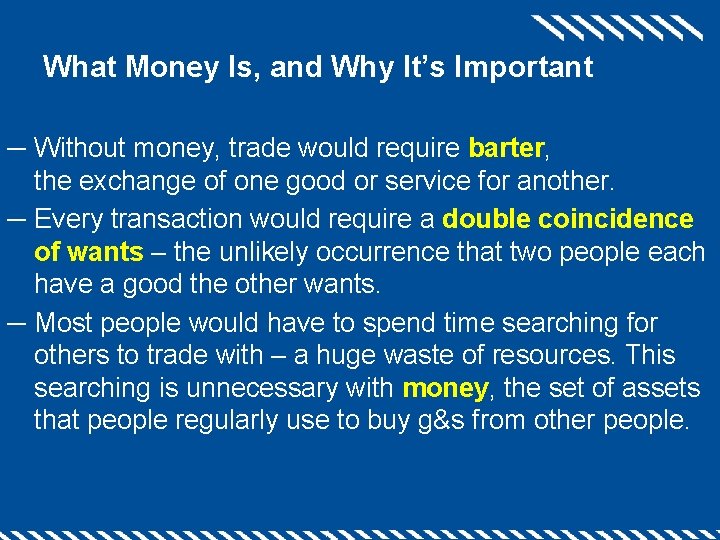 What Money Is, and Why It’s Important ─ Without money, trade would require barter,