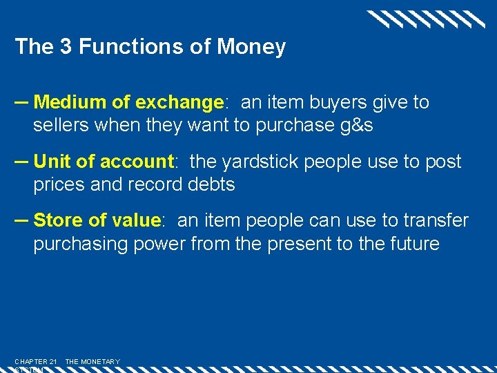 The 3 Functions of Money ─ Medium of exchange: an item buyers give to