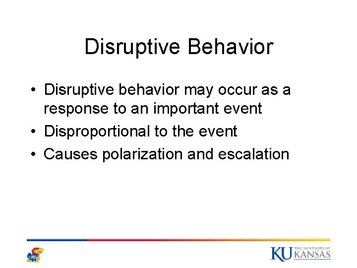 Disruptive Behavior • Disruptive behavior may occur as a response to an important event Disruptive Behavior • Disruptive behavior may occur as a response to an important event