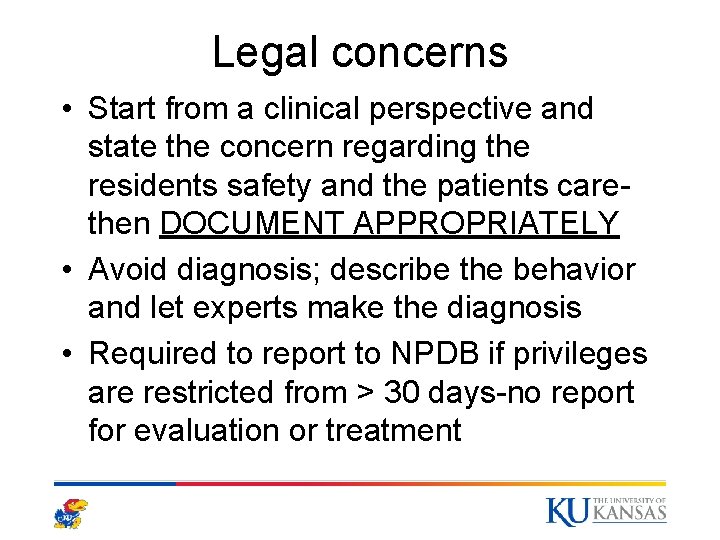 Legal concerns • Start from a clinical perspective and state the concern regarding the Legal concerns • Start from a clinical perspective and state the concern regarding the