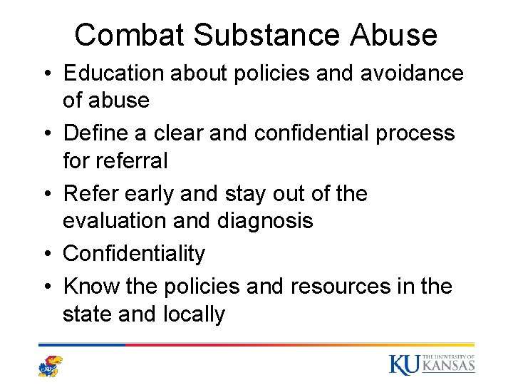 Combat Substance Abuse • Education about policies and avoidance of abuse • Define a Combat Substance Abuse • Education about policies and avoidance of abuse • Define a