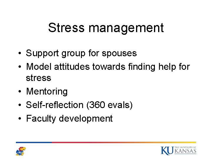 Stress management • Support group for spouses • Model attitudes towards finding help for Stress management • Support group for spouses • Model attitudes towards finding help for