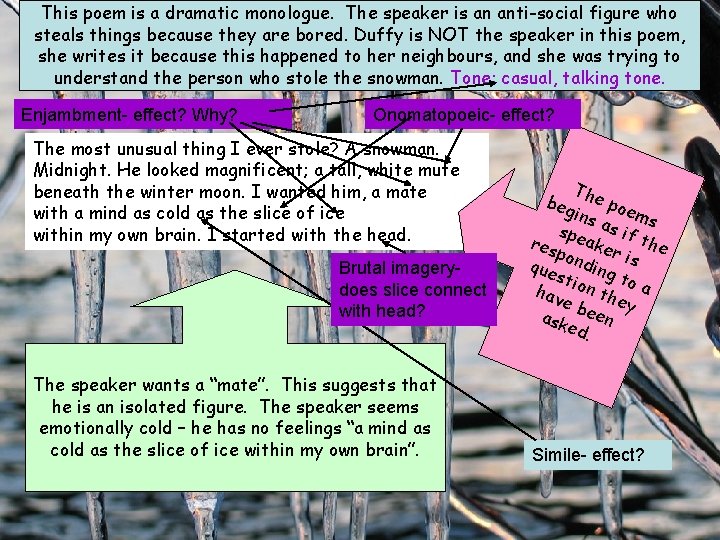 This poem is a dramatic monologue. The speaker is an anti-social figure who steals