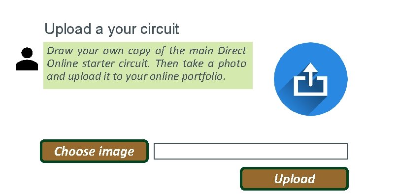 Upload a your circuit Draw your own copy of the main Direct Online starter