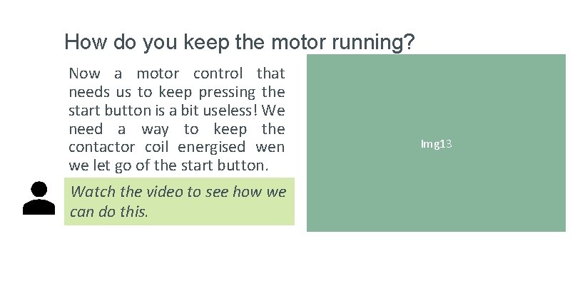 How do you keep the motor running? Now a motor control that needs us