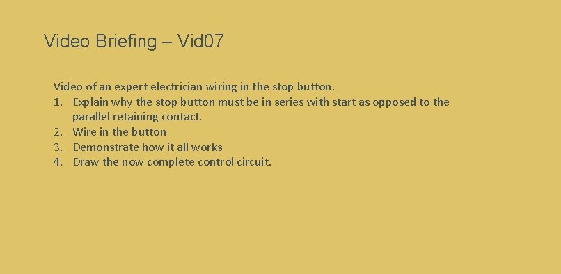 Video Briefing – Vid 07 Video of an expert electrician wiring in the stop