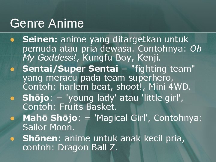 Genre Anime l l l Seinen: anime yang ditargetkan untuk pemuda atau pria dewasa.