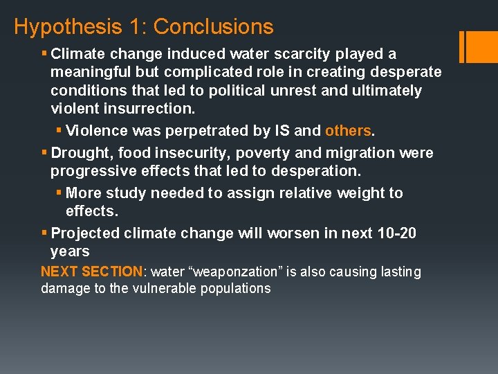 Hypothesis 1: Conclusions § Climate change induced water scarcity played a meaningful but complicated