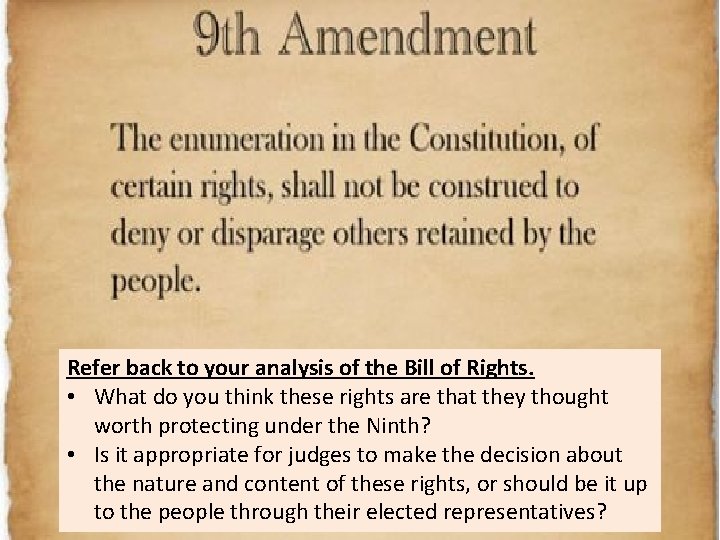 Refer back to your analysis of the Bill of Rights. • What do you