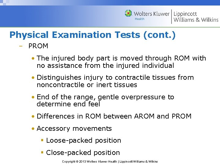 Physical Examination Tests (cont. ) – PROM • The injured body part is moved
