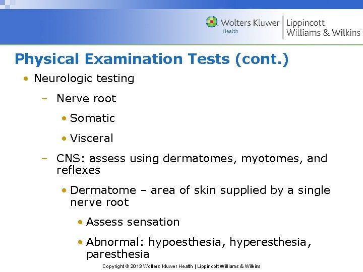 Physical Examination Tests (cont. ) • Neurologic testing – Nerve root • Somatic •